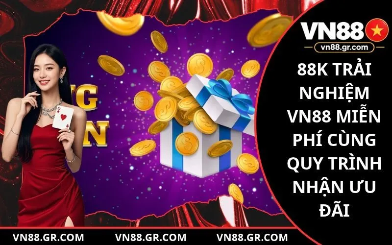 88k Trải Nghiệm VN88 Miễn Phí