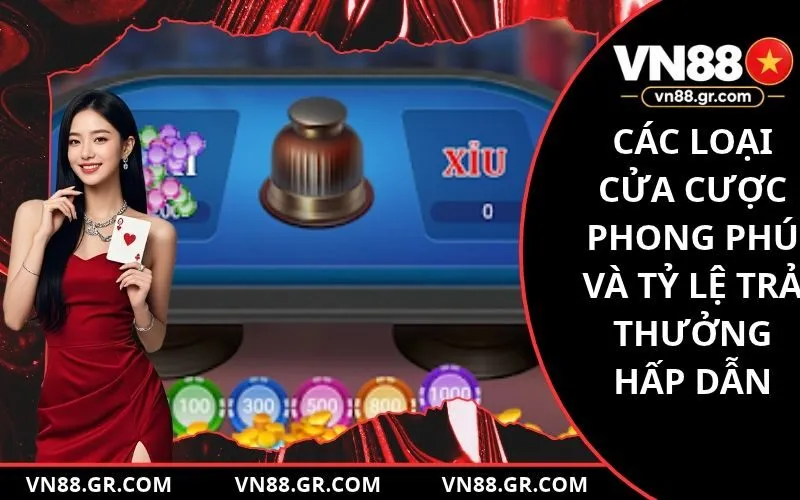 Các loại cửa cược phong phú và tỷ lệ trả thưởng hấp dẫn