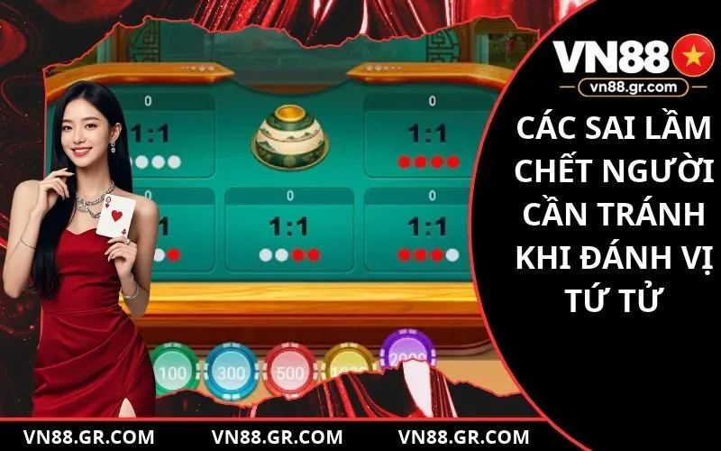 Các sai lầm chết người cần tránh khi đánh vị tứ tử