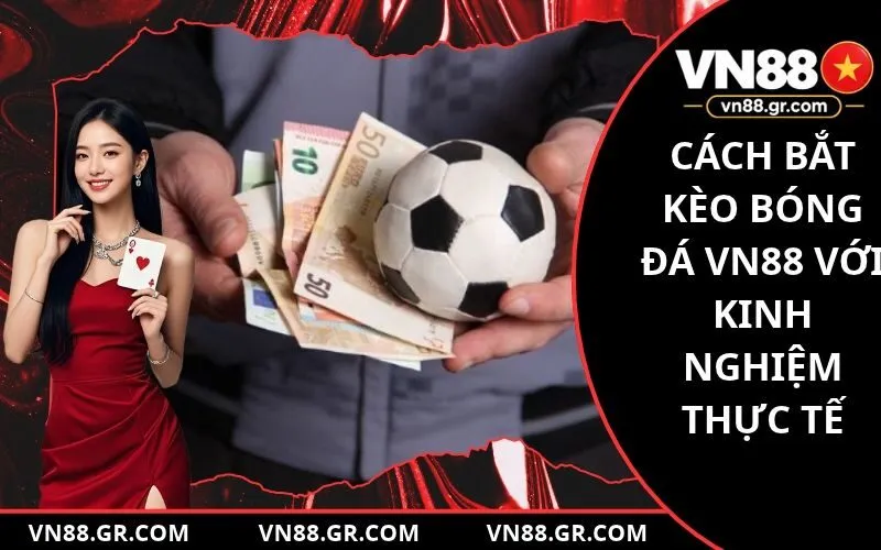 Cách Bắt Kèo Bóng Đá VN88