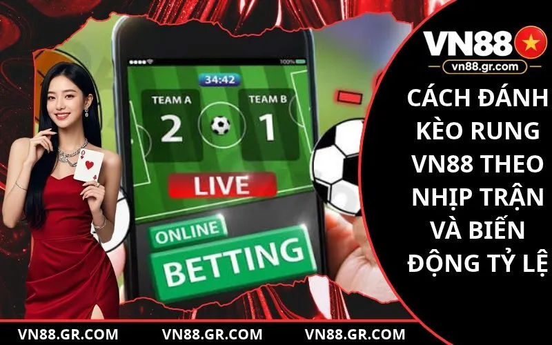Cách Đánh Kèo Rung VN88