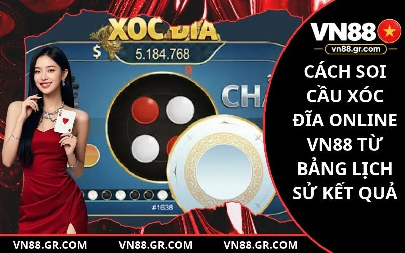 Cách Soi Cầu Xóc Đĩa Online VN88
