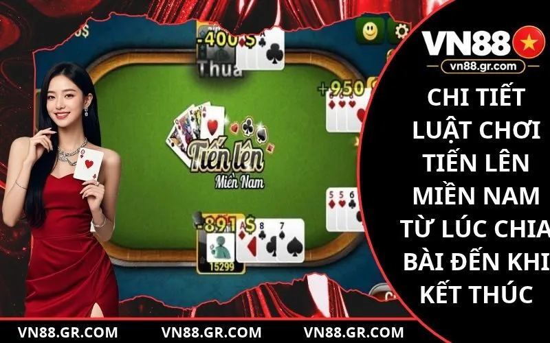 Chi tiết luật chơi tiến lên miền nam từ lúc chia bài đến khi kết thúc