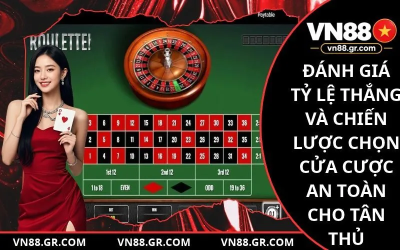 Đánh giá tỷ lệ thắng và chiến lược chọn cửa cược an toàn cho tân thủ