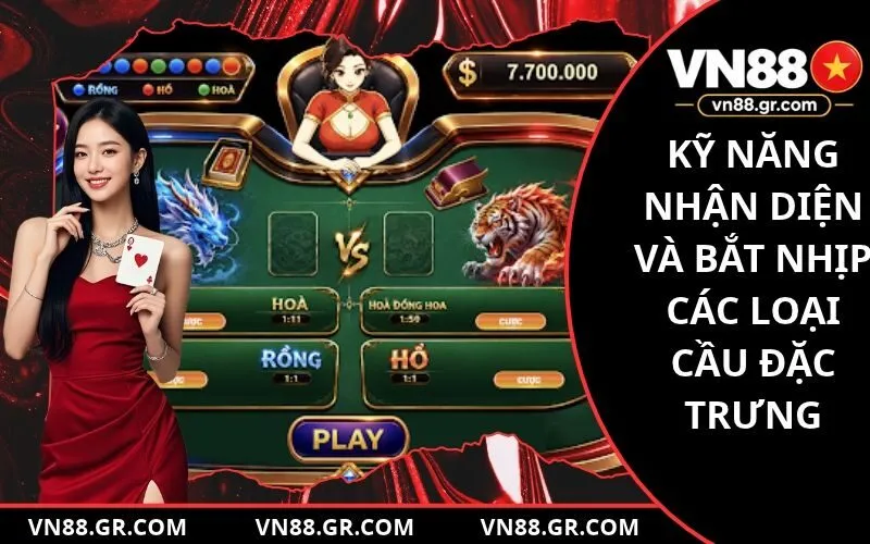 Kỹ năng nhận diện và bắt nhịp các loại cầu đặc trưng