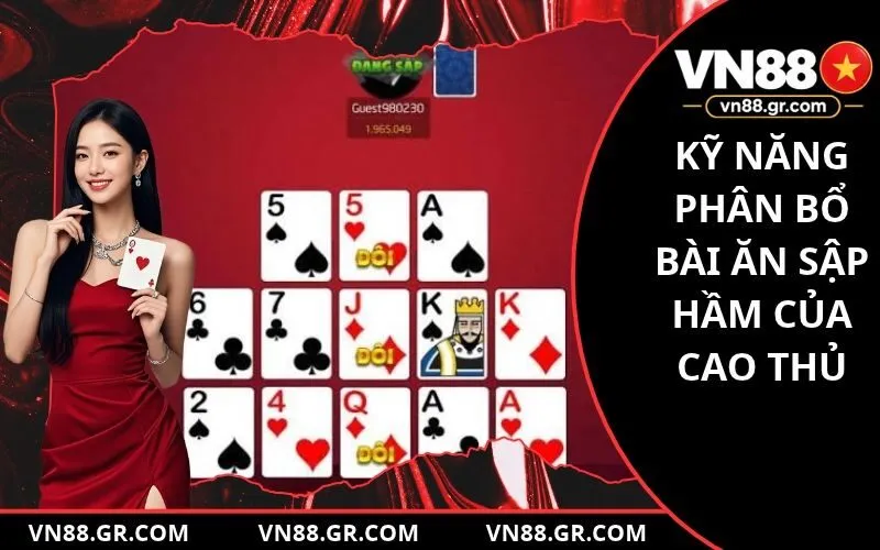 Kỹ Năng Phân Bổ Bài Ăn Sập Hầm Của Cao Thủ
