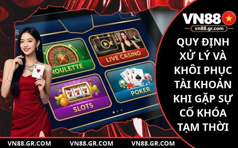 Quy định xử lý và khôi phục tài khoản khi gặp sự cố khóa tạm thời