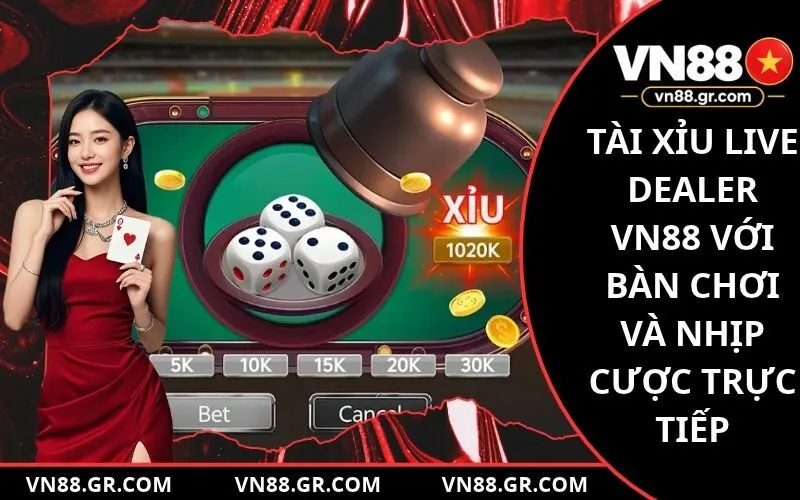 Tài Xỉu Live Dealer VN88